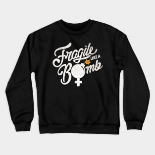Fragile Like a Bomb Crewneck Sweatshirt
